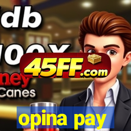 opina pay
